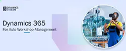 Dynamics 365 for Auto Workshop Management | Dynamics Stream