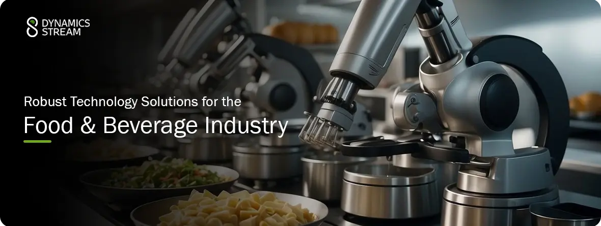 Robust Technology Solutions for the Food and Beverage Industry