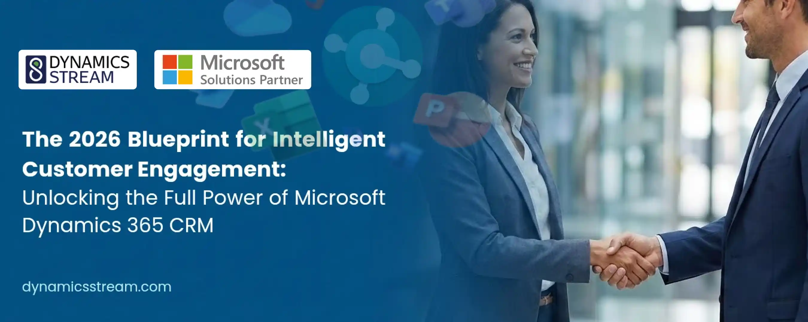The 2026 Blueprint for Intelligent Customer Engagement: Unlocking the Full Power of Microsoft Dynamics 365 CRM